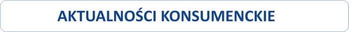 AKTUALNOŚCI KONSUMENCKIE